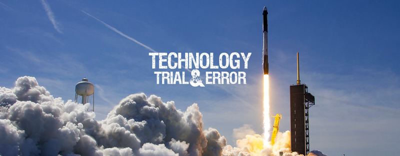 TECHNOLOGY TRIAL AND ERROR