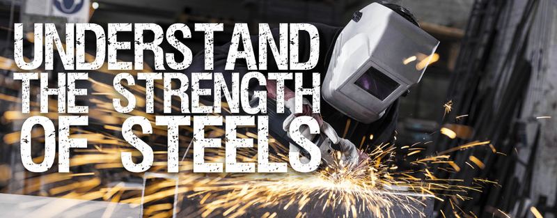 UNDERSTANDING THE STRENGTH OF STEELS