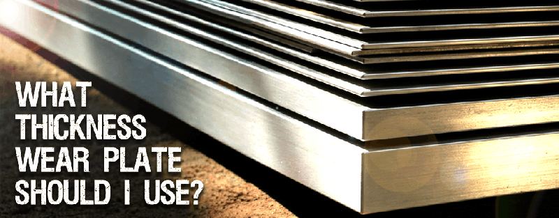 What Thickness Wear Plate Should I Use?