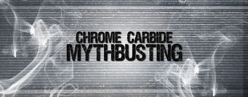 Dispelling Chrome Carbide Myths